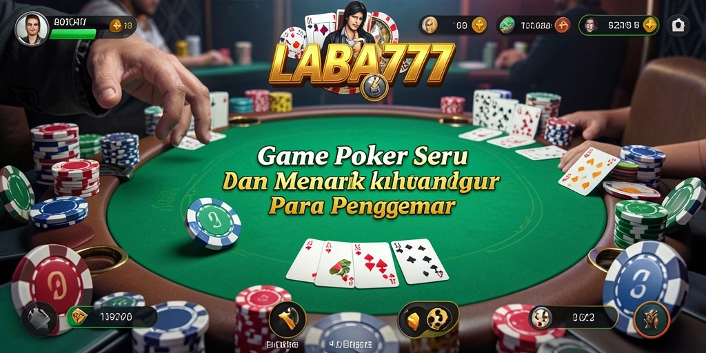 Tampilan screenshot LABA777 menunjukkan pemain bertarung dalam permainan poker yang mendebarkan.